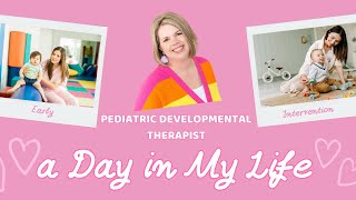 Day in the Life of a Pediatric Developmental Therapist | Baby & Toddler Early Intervention