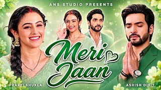 Meri Jaan | Part 2 | Pati Brahmachari | Prapti Shukla | Ashish Dixit | New Love Song