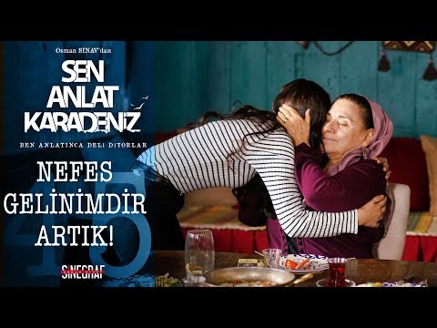 Nefes, gelinimdir artık… - Sen Anlat Karadeniz 45. Bölüm