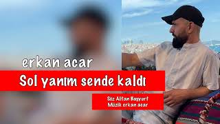 erkan acar sol yanım sende kaldı Resimi