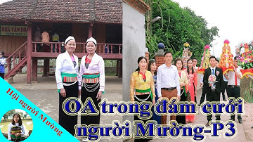 OA - nét độc đáo trong đám cưới người Mường P3 | Trai Xứ Mường