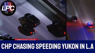 FULL PURSUIT: CHP Chasing Speeding Yukon in L.A
