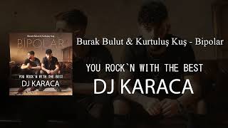 Nolur Bana Eskisi Gibi Gül (Burak Bulut & Kurtuluş Kuş - Bipolar) [DJ KARACA REMIX] Resimi