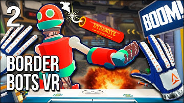 Border Bots VR | Part 2 | Smuggling Explosives Into MY City!?