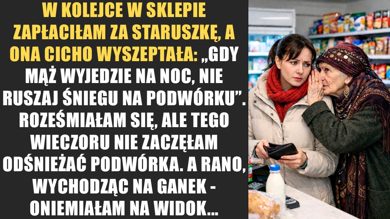 W kolejce w sklepie zapłaciłam za staruszkę, a ona cicho wyszeptała „gdy mąż wyjedzie na noc, nie...