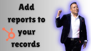 How to add reports to your records in HubSpot 2025