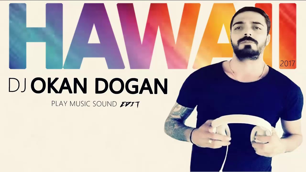 DJ OKAN DOGAN - HAWAII 2017
