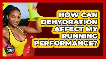 How Can Dehydration Affect My Running Performance?