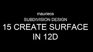 maurieos SUBDIVISION DESIGN 15 CREATE SURFACE IN 12D I
