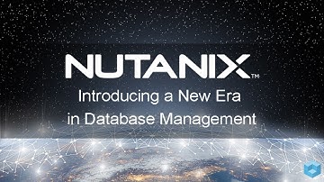 Nutanix: Introducing a New Era in Database Management