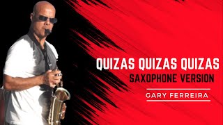 Quizas Quizas Quizas ft. Gary Ferreira (Saxophone version)