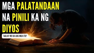 8 Palatandaan Na Ikaw Ay Pinili Ng Diyos  Karunungang Biblikal