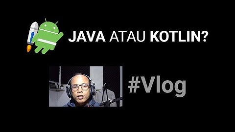 Belajar Pemrograman Android Java atau Kotlin? | #Vlog Eps. 5