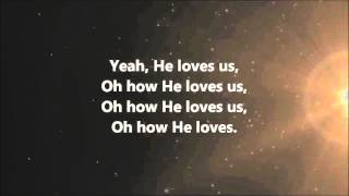 How He Loves Us - John Mark McMillan / Lyrics