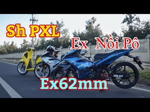 Sh Pxl gạ Ex62mm và Ex Nồi pô - YouTube