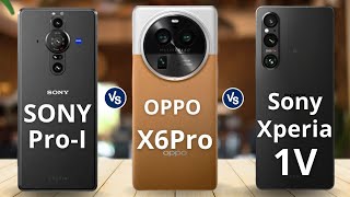 Sony Xperia 1V VS Oppo Find X6 Pro VS Sony Xperia Pro I