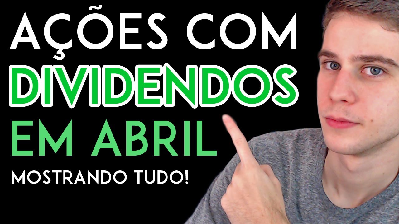 AÇÕES QUE VÃO PAGAR DIVIDENDOS EM ABRIL DE 2021!