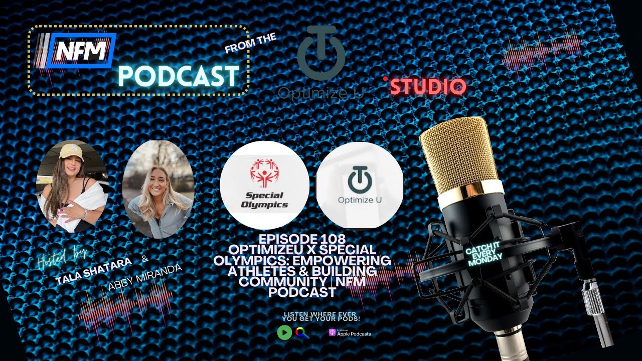 OptimizeU x Special Olympics: Empowering Athletes & Building Community | NFM Podcast
