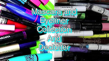 Mascara and Eyeliner Collection and Declutter