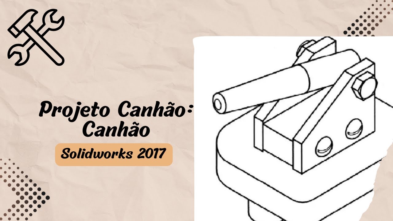 Projeto Canhão - Canhão (Solidworks 2017)