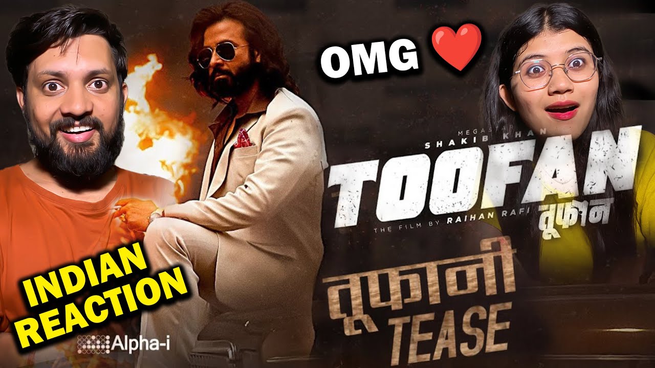 Indian Reaction on TOOFAN -Teaser | Shakib Khan | Mimi | Chanchal ...