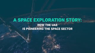 A space exploration story: How the UAE is taking off in the space sector
