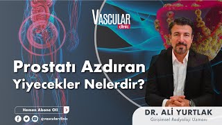 Prostatı Azdıran Yiyecekler Nelerdir? Vascular Clinic