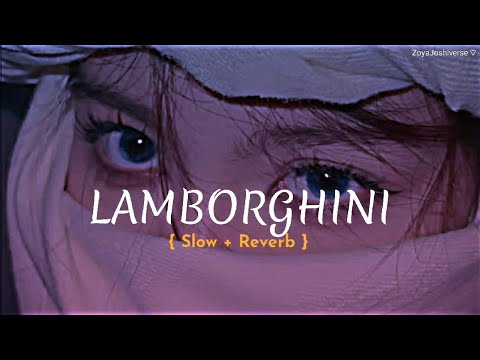 LAMBORGHINI 🖤 | Slow + Reverb | Full Song | Lofi Vibes 🎧
