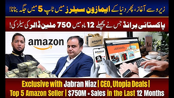 $750M/Year on Amazon | Jabran Niaz CEO Utopia Deals Success Story with Hafiz Ahmed