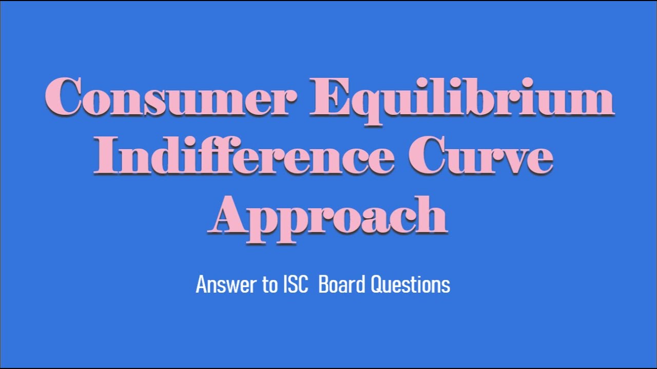 Consumer Equilibrium Indifference Curve Approach YouTube