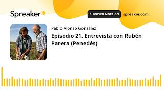 Vino al Natural. Episodio 21. Entrevista con Rubén Parera (Penedés)