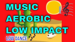 MUSIC AEROBIC LOW IMPACT LOW DANCE