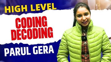 I am Back💛 | High Level Coding Decoding | Basics to High Level | Parul Gera | Puzzle Pro
