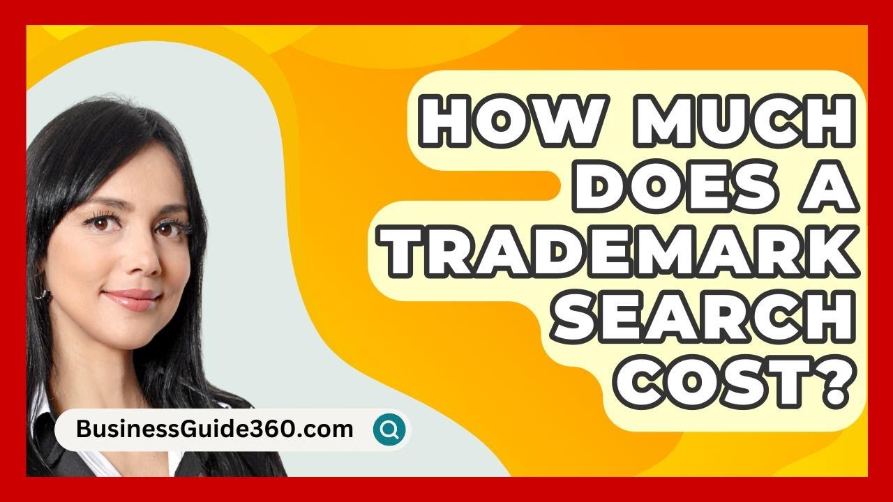 How Much Does A Trademark Search Cost? - BusinessGuide360.com
