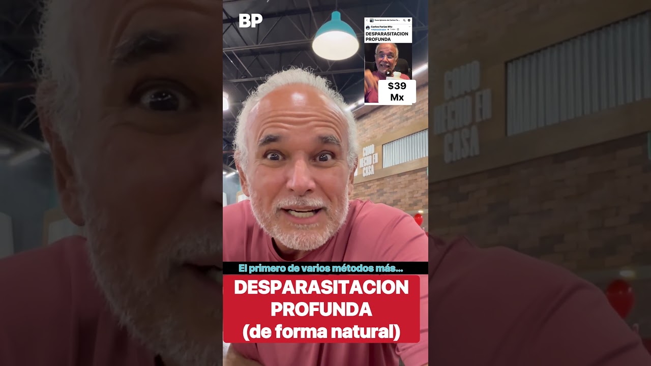 DESPARASITACION PROFUNDA #carlosfariasmtz #lavateelmofle