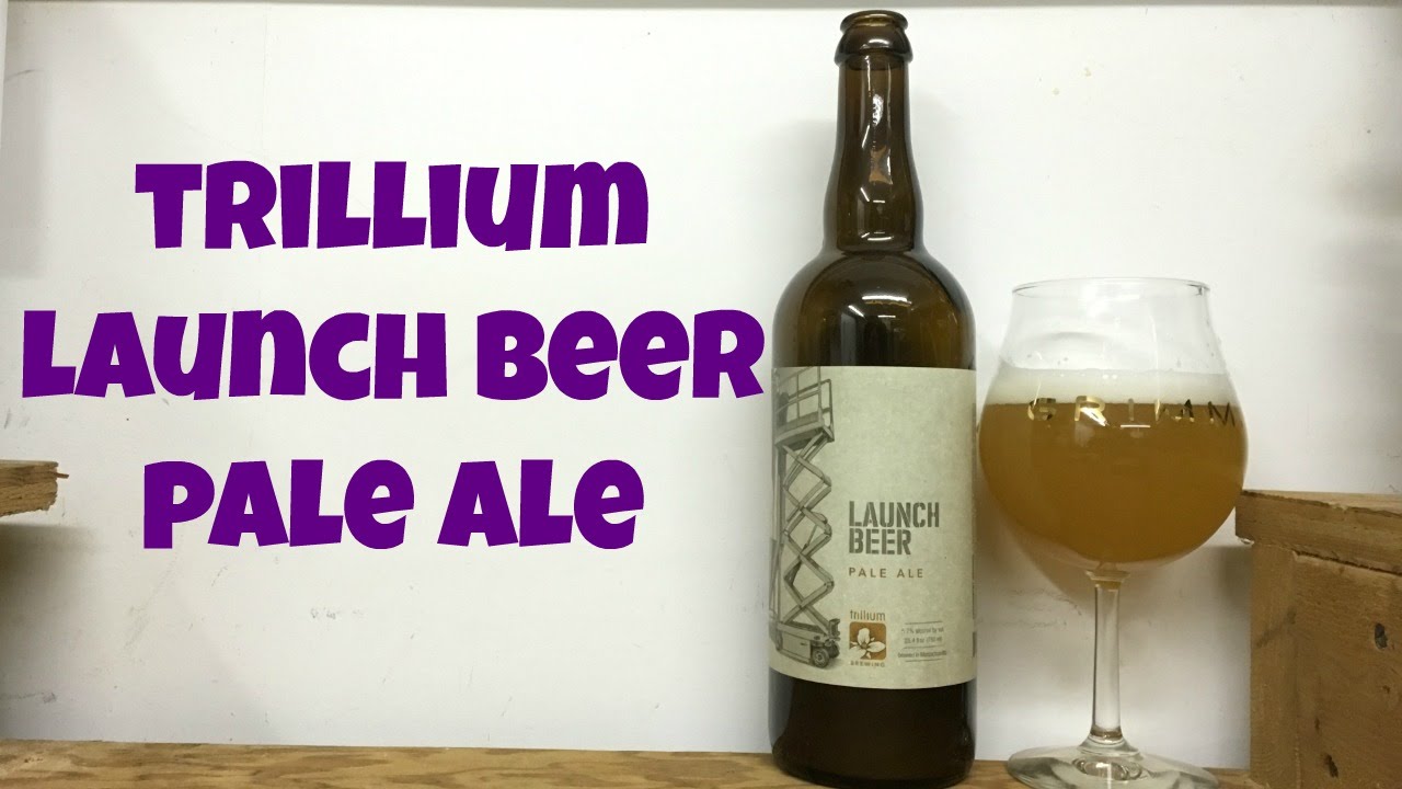 Trillium Launch Beer Pale Ale Review Ep. 639 YouTube