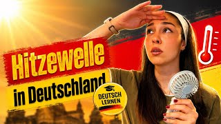 Hitzewelle in Deutschland 🔥☀️🇩🇪 #deutschlernen #deutsch #deutschland #sommerindeutschland #german