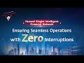 Huawei Xinghe Intelligent Financial Network   Ensuring Seamless Operations with Zero Interrupt