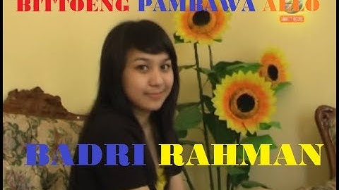 BADRI RAHMAN  -BITTOENG PAMBAWA ALLO