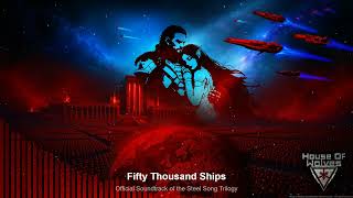 Fifty Thousand Ships | Official Soundtrack of the Steel Song Trilogy