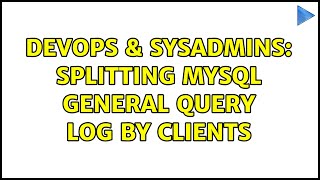 Celebrity DevOps & SysAdmins: Splitting MySQL General Query Log by Clients Net Worth