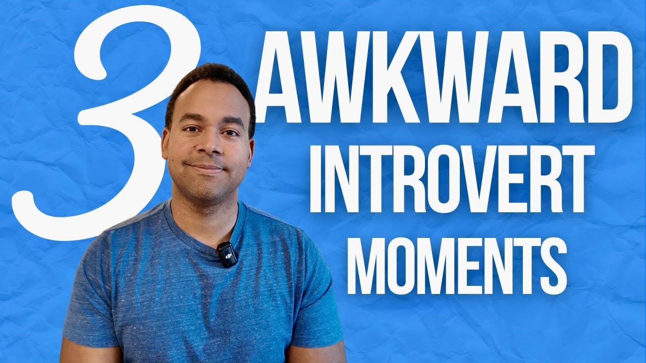 My 3 Awkward Introvert Moments
