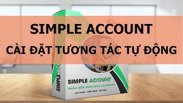 [Video 3] Simple Account - Hướng dẫn cài đặt Auto Like