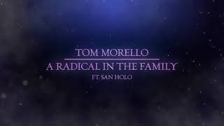 Tom Morello - A Radical In The Family (ft. San Holo) [Official Audio]