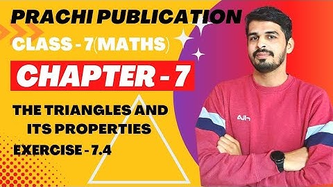 Class 7 Prachi chapter - 7(The Triangle and Its Properties ) Ex 7.4 #maths #prachibook