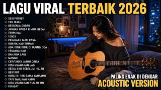 MUSIK SANTAI VIRAL 2026 🎧 Playlist Lagu Pop Indonesia Versi Akustik Paling Enak Didengar