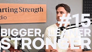 Getting Bigger, Leaner, and Stronger with Michael Matthews | Starting Strength Radio #15