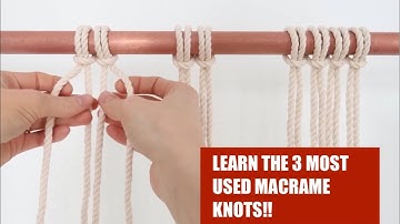 3 Must Know, Most Basic Macrame Knots- DIY Macrame