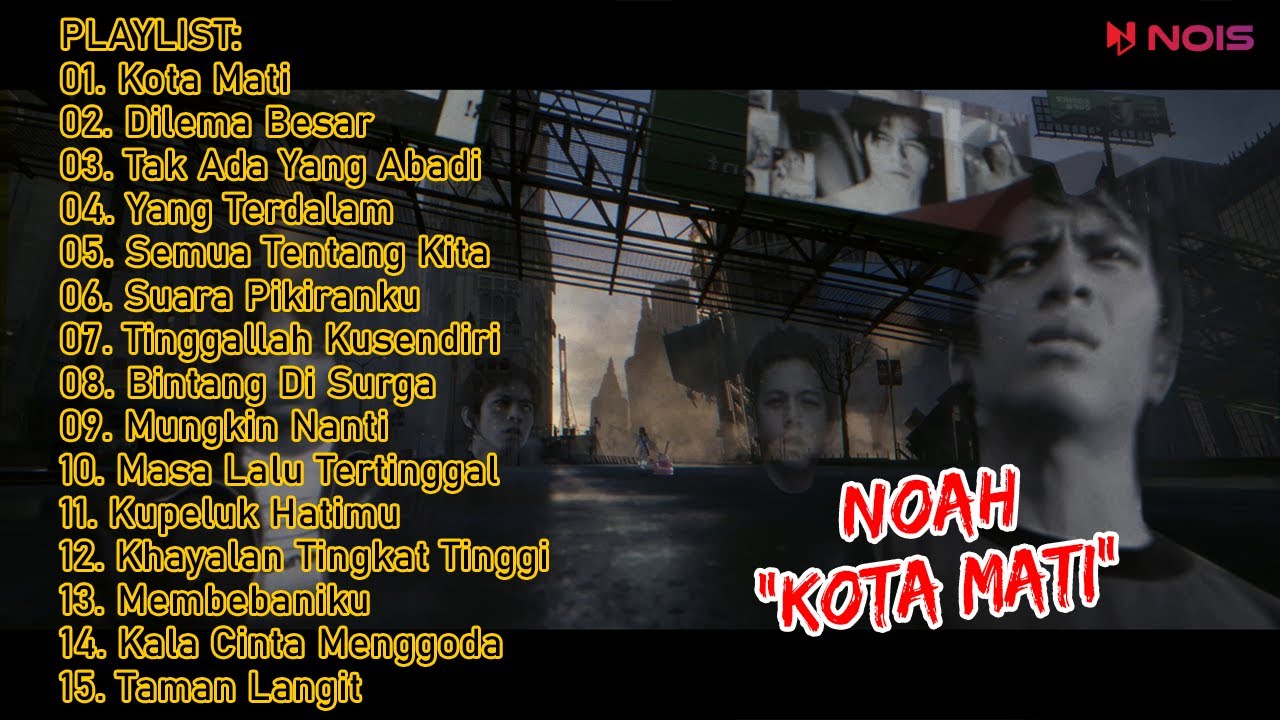 NOAH - KOTA MATI | DILEMA BESAR | FULL ALBUM KOMPILASI NOAH 2022