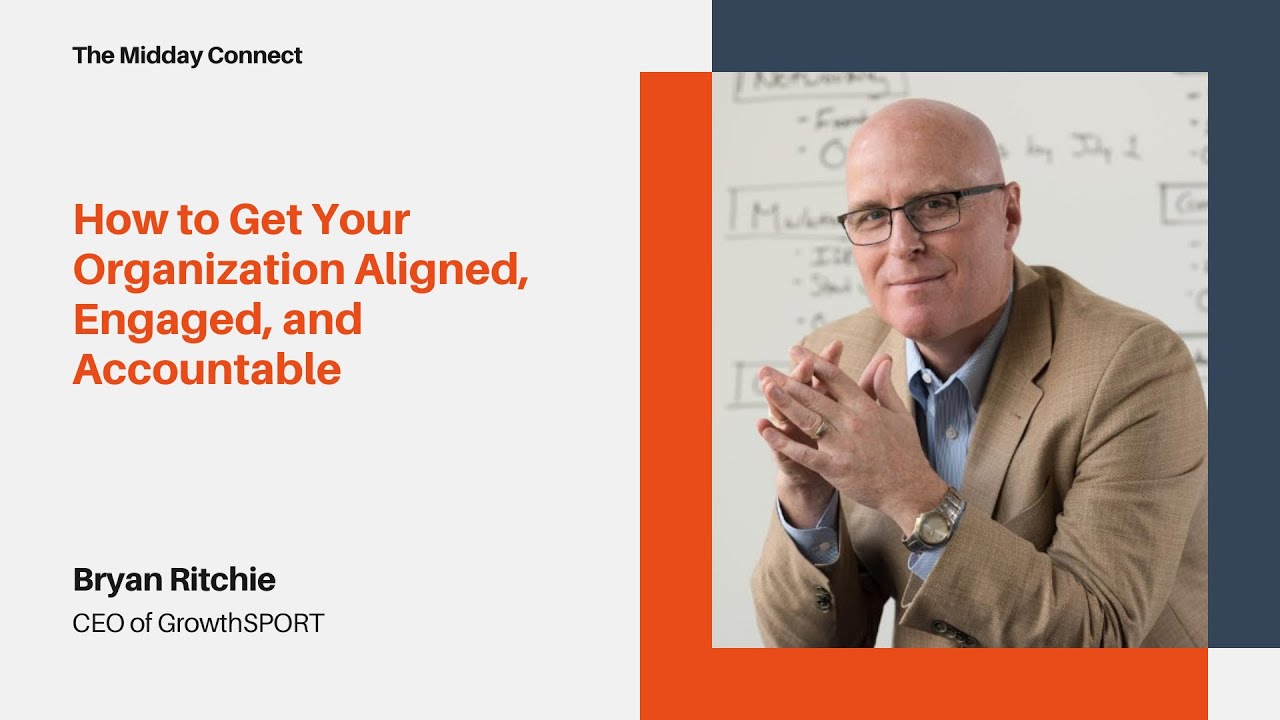 How to Get Your Organization Aligned, Engaged, and Accountable by Bryan ...